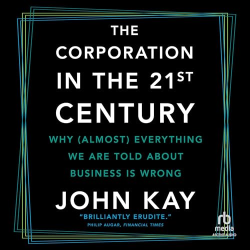 The Corporation in the 21st Century by John Kay episode artwork