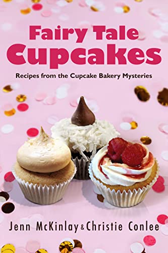 Fairy Tale Cupcakes: Recipes from the Cupcake Bakery Mysteries (With: Christie Conlee)