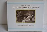  Die verbotene Venus. Erotische Postkarten 1895-1925