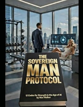 Paperback The Sovereign Man Protocol: 12 Codes for Strength in the Age of AI (RUCKING FIT) Book