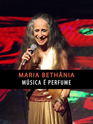 Maria Bethânia - Música É Perfume