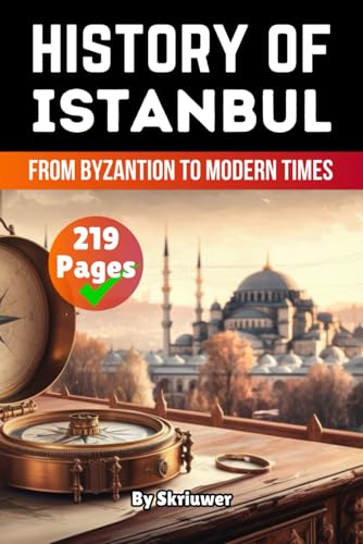 The History of Istanbul: From Byzantion to Modern Times (History ...