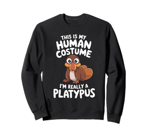 This Is My Human Costume ImReally A Platypus トレーナー