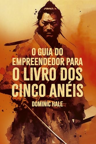 O Guia do Empreendedor Para o Livro dos Cinco Anéis