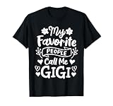 Gigi Grandma Grandmother My Favorite People Call Me Gigi T-Shirt