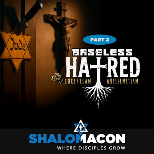 Part 2 - Baseless Hatred - The Roots of Christian Antisemitism Podcast Por  arte de portada