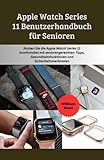 apple watch series 3 watchos 6  Apple Watch Series 11 Benutzerhandbuch für Senioren: Nutzen Sie die Apple Watch Series 11 komfortabel mit seniorengerechten Tipps, Gesundheitsfunktionen und Sicherheitsmerkmalen
