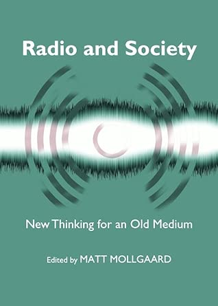 Radio and Society: New Thinking for an Old Medium Unabridged Edition book cover