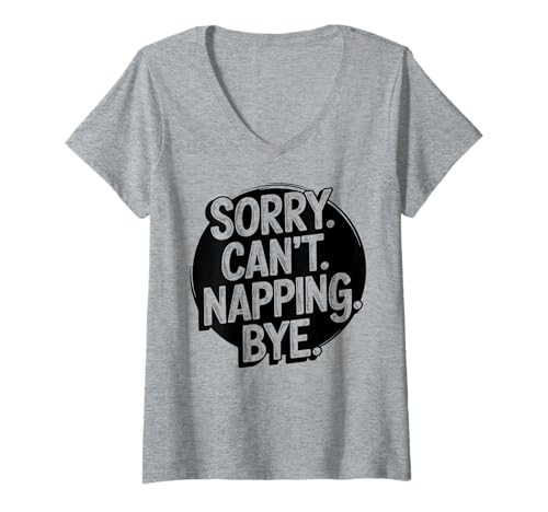 Women's Sorry Can't Napping Bye Funny Nap Sleepy Lazy Person Napper V-Neck T-Shirt