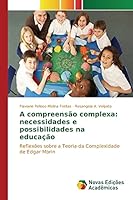 A compreensão complexa: necessidades e possibilidades na educação 3639846850 Book Cover