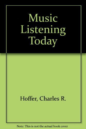 Music Listening Today: Hoffer, Charles R.: 9780534669461: Amazon.com: Books
