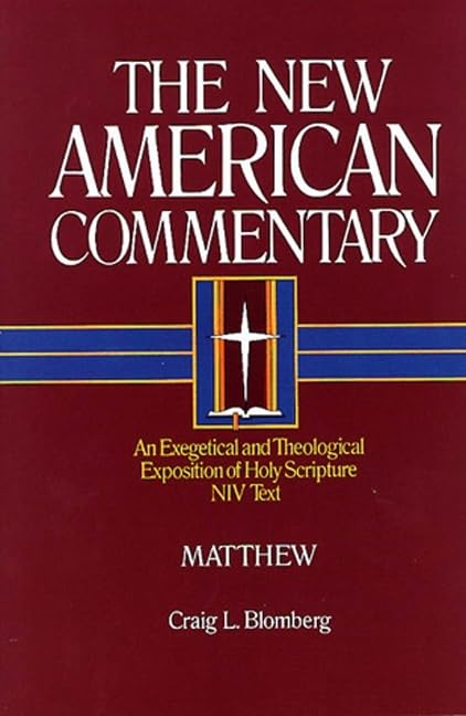Matthew: An Exegetical and Theological Exposition of Holy Scripture (Volume 22) (The New American Commentary)