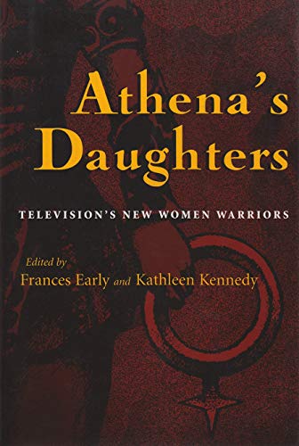 Athena's Daughters: Television’s New Women Warriors (Television and Popular Culture) image 2