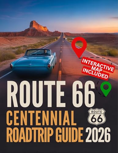 Route 66 Centennial Road Trip Guide 2026: The 100th Anniversary Bucket List: State-by-State Itineraries, Historic Motels, Classic Car Festivals, and Neon ... Chicago to LA (Wayfinder Travel Series)
