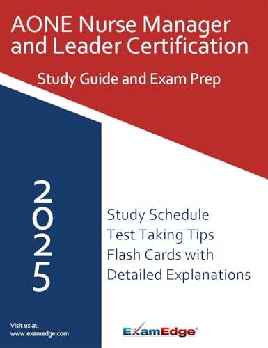 AONE CNML Exam Study Guide: Your Key to Success in Nurse Management and Leadership: Comprehensive Review and Practice Questions to Help You Pass the Certified Nurse Manager and Leader Exam cover