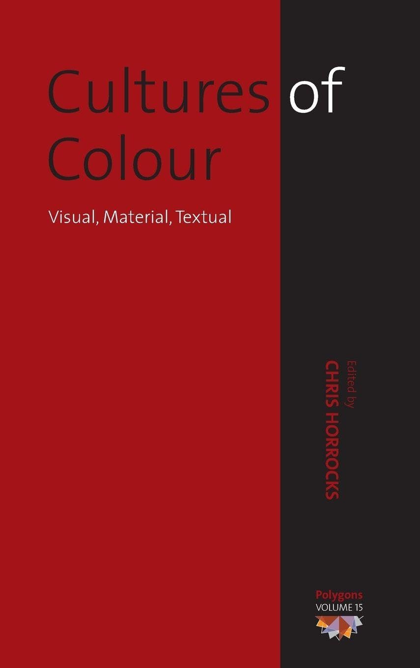 Cultures of Colour: Visual, Material, Textual: 15 (Polygons: Cultural Diversities and Intersections, 15)