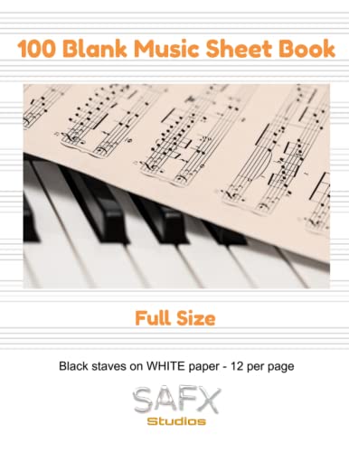 100 Blank Music Sheet Book: WHITE Music Manuscript Paper - 12 Staves per Page (Music Books for ALL Ages)