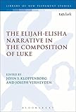 The Elijah-Elisha Narrative in the Composition of Luke (The Library of New Testament Studies)