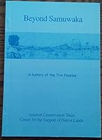 Beyond Samuwaka: A History of the Trio Peoples 9991465006 Book Cover