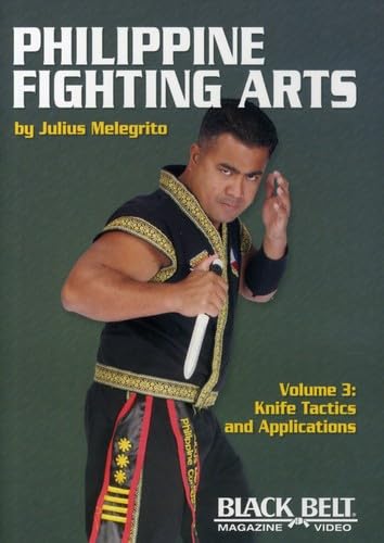 Philippine Fighting Arts by Julius Melegrito Vol. 3: Knife Tactics and Applications