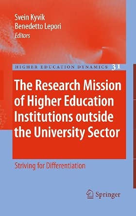 The Research Mission of Higher Education Institutions outside the University Sector: Striving for Differentiation: 31 2010th Edition book cover