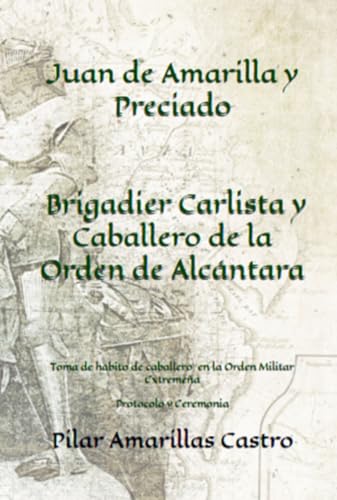 Juan de Amarilla y Preciado, brigadier carlista y caballero de