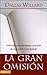 La gran omisión: Volviendo a las enseñanzas esenciales de Jesús sobre el discipulado (Spanish Edition)