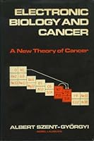 Electronic Biology and Cancer: A New Theory of Cancer 082476434X Book Cover