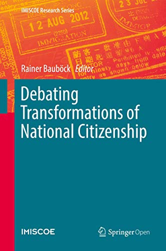 Debating Transformations of National Citizenship (IMISCOE Research Series)