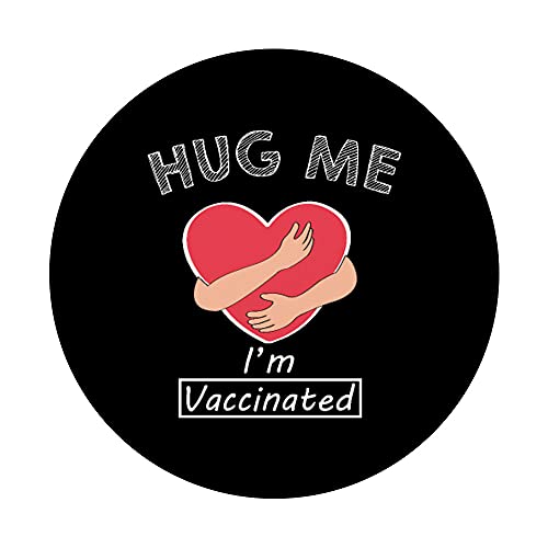 Hug Me - Heart - I'M Vaccinated T-shirt Pro Vaccinated PopSockets PopGrip Interchangeable – vue 3