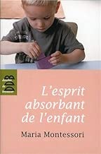 Download L'esprit absorbant de l'enfant - pédagogie Montessori PDF
