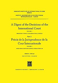 A Digest of the Decisions of the International Court / Precis De La Jurisprudence De La Cour Internationale: Volume I: 1