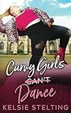 Curvy Girls Can't Dance (The Curvy Girl Club®)