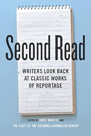 Second Read – Writers Look Back at Classic Works of Reportage book cover