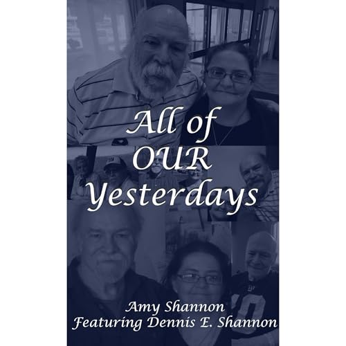 All of Our Yesterdays Audiolibro Por Amy Shannon, Dennis Shannon arte de portada