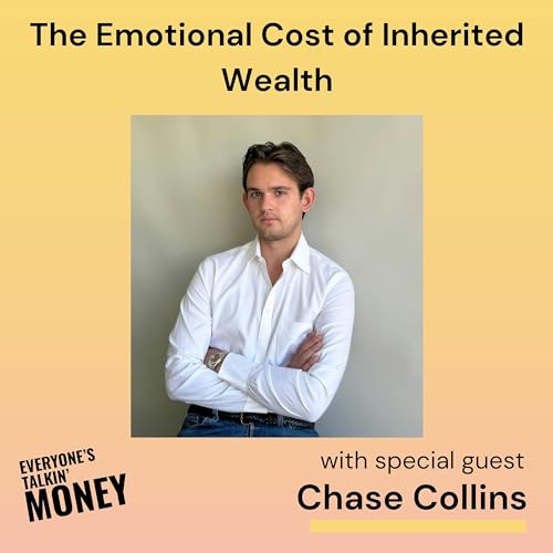 The Hidden Cost of Inherited Wealth: When Money Creates Guilt, Isolation, and Identity Confusion with Chase Collins