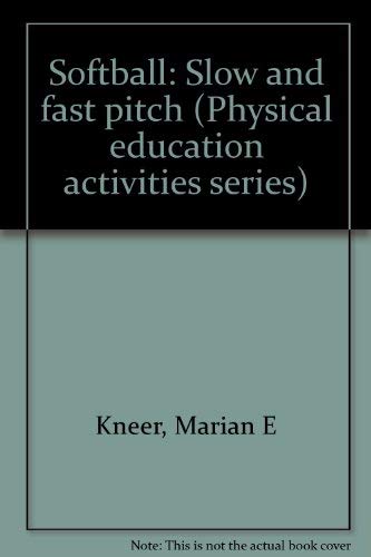 Softball: Slow and fast pitch (Physical educati... 0697070956 Book Cover
