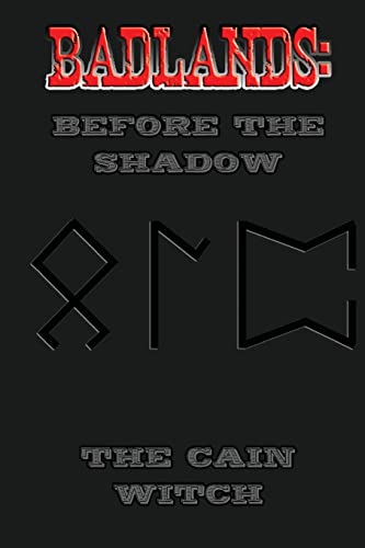 Badlands: Before the Shadow: The Cain Witch 1517624622 Book Cover
