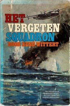 Paperback Het vergeten squadron: Het verhaal van de Nederlandse vliegers, die tegen Japan hun vergeten strijd vochten (Dutch Edition) [Dutch] Book