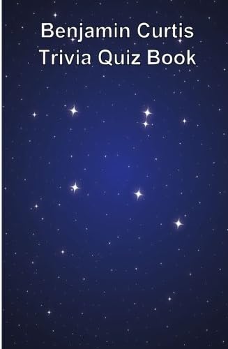 Benjamin Curtis Trivia Quiz Book