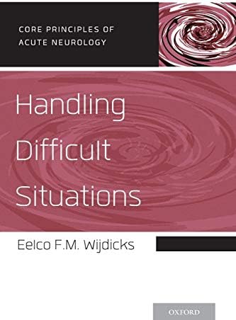 Handling Difficult Situations (Core Principles of Acute Neurology)