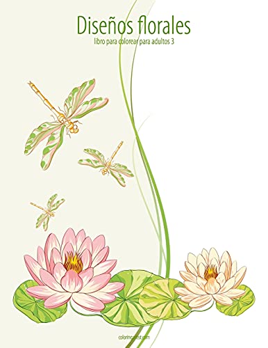 Diseños florales libro para colorear para adultos 3 (Spanish Edition)