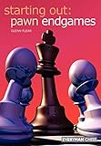 Starting Out: Pawn Endgames (Starting Out - Everyman Chess)