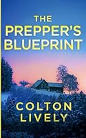 The Prepper's Blueprint: An EMP Post Apocalypse Prepper Survival Thriller (EMP Survival in a Powerless World) B0G2XRJMQ4 Book Cover