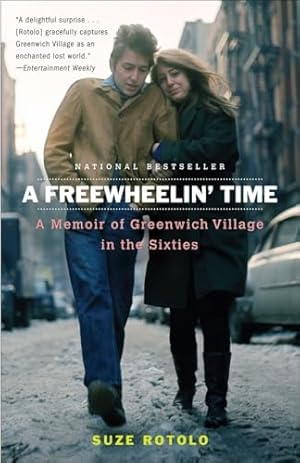 A Freewheelin' Time: A Memoir of Greenwich Village in the Sixties