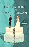 The Expiration of Joey and Megan: A Tony Piza Novel (The Tony Piza Novels)