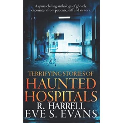 Terrifying Stories of Haunted Hospitals