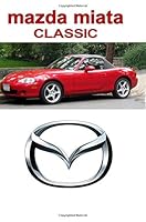 Mazda Miata Classic: Driving and Enjoying Collectible Cars (Red Edition) - Composition Notebook Journal Diary, College Ruled, 150 pages 1724734806 Book Cover