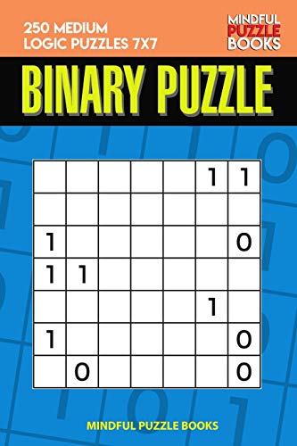 Binary Puzzle: 250 Medium Logic Puzzles 7x7 (Binary Collection)