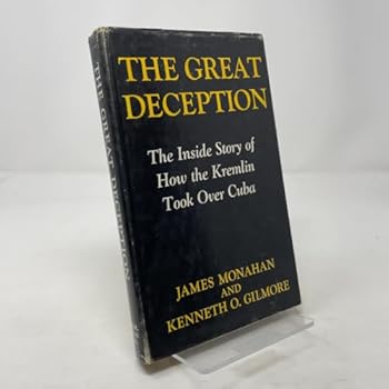 The Great Deception: The inside story of how the Kremlin took over Cuba